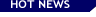 HOT NEWS